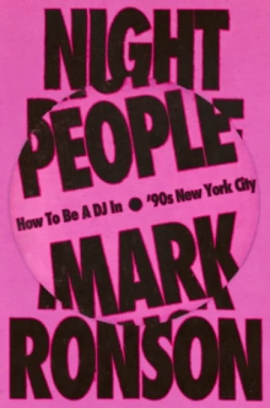Night People : How to Be a DJ in 90s New York City Hardback