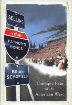 Selling Your Fathers Bones by Brian Schofield Hardback