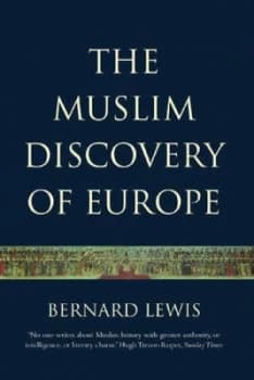 The Muslim Discovery of Europe by Bernard Lewis Book