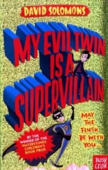 My Evil Twin Is a Supervillain by David Solomons Book