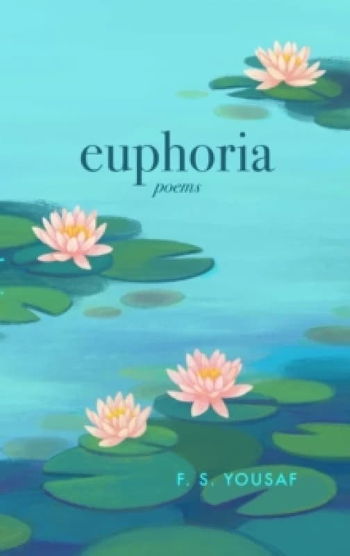 Euphoria : Poems on Love, Faith, and Beauty (Expanded) Paperback / softback