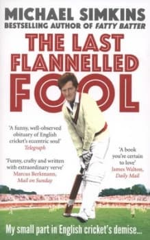 The Last Flannelled Fool by Michael Simkins Book