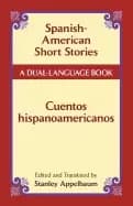 spanish american short stories cuentos hispanoamericanos a dual language bo