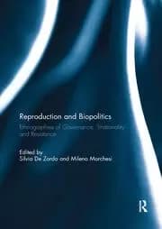Reproduction and Biopolitics Ethnographies of Governance "Irrationality and Resistance