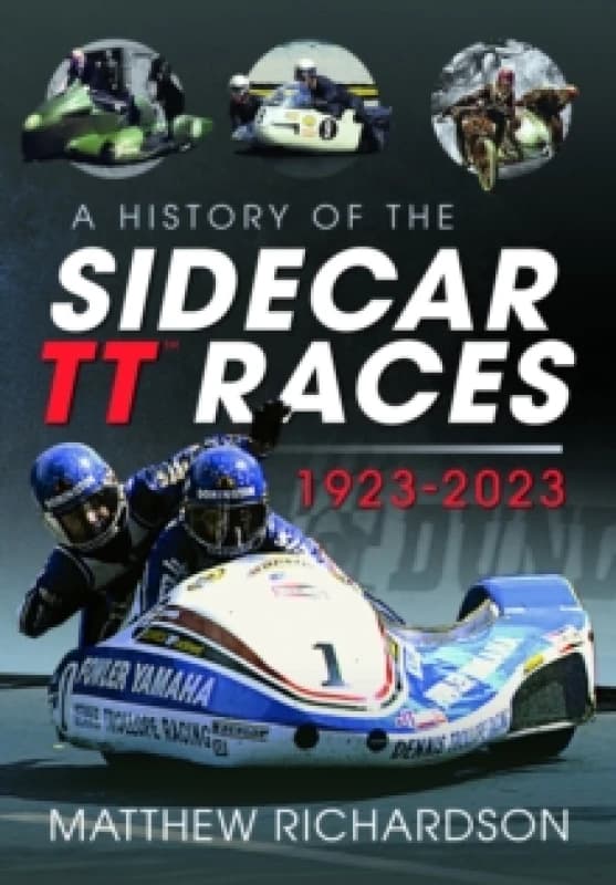 A History of the Sidecar TT Races, 1923-2023 Hardback