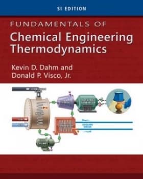 Fundamentals of Chemical Engineering Thermodynamics by Kevin Dahm Book