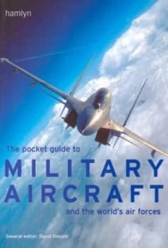 The Pocket Guide to Military Aircraft and the Worlds Airforces by David Donald Paperback