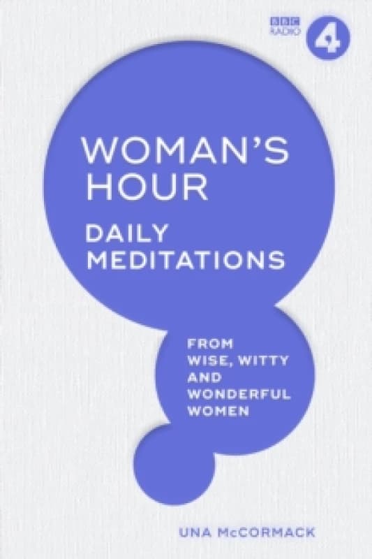 Woman's Hour : Daily Meditations from Wise, Witty and Wonderful Women Hardback