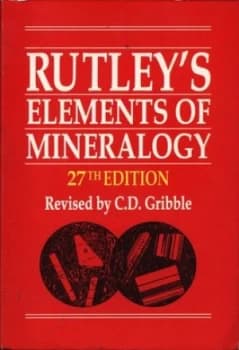 Rutleys elements of mineralogy by C. D Gribble