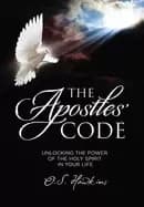 apostles code unlocking the power of gods spirit in your life