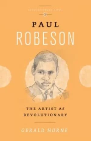 Paul Robeson by Gerald Horne