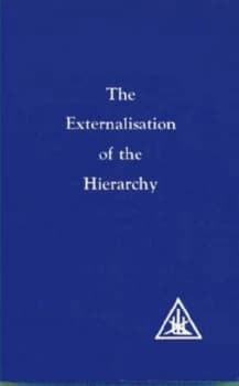The externalisation of the hierarchy by Alice Bailey