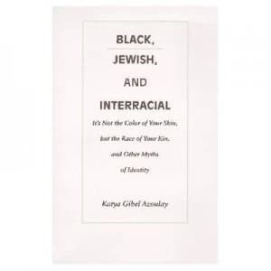 Black Jewish and Interracial by Katya Gibel Mevorach Book
