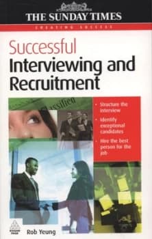 Successful Interviewing and Recruitment by Rob Yeung Book