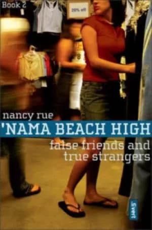 False friends and true strangers by Nancy N Rue