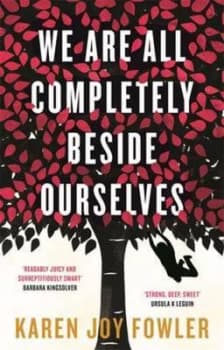 We Are All Completely beside Ourselves by Karen Joy Fowler Paperback