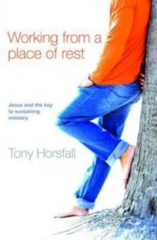 Working from a Place of Rest by Tony Horsfall Paperback