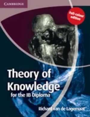 Theory of knowledge for the IB Diploma by Richard van de Lagemaat