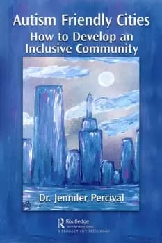 Autism Friendly Cities How to Develop an Inclusive Community
