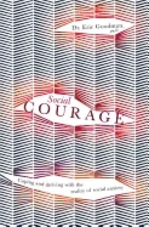 social courage coping and thriving with the reality of social anxiety