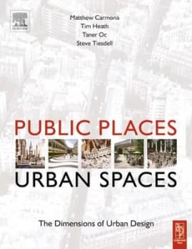 Public places - urban spaces by Matthew Carmona