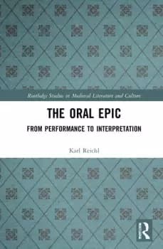 The Oral EpicFrom Performance to Interpretation