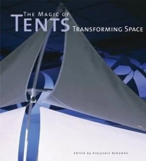 The Magic of Tents by Alejandro Bahamn Paperback
