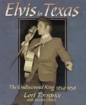 elvis in texas the undiscovered king 1954 1958