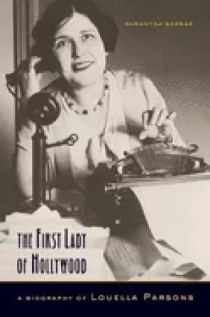 first lady of hollywood a biography of louella parsons