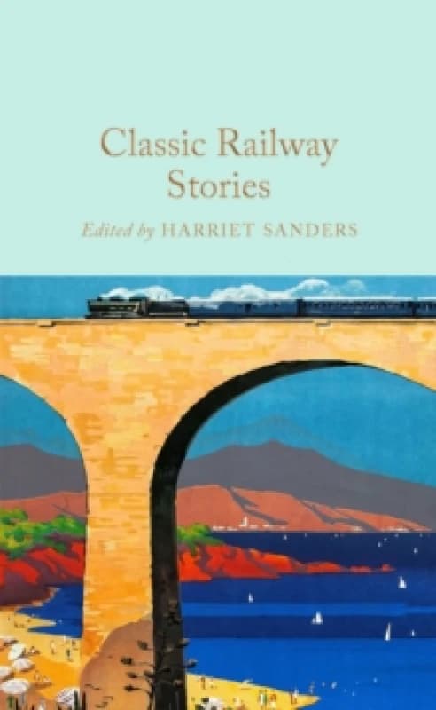 Classic Railway Stories. Hardback. By Harriet Sanders Books