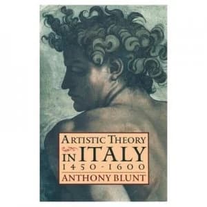 Artistic Theory in Italy 1450-1600 by Anthony Blunt Book