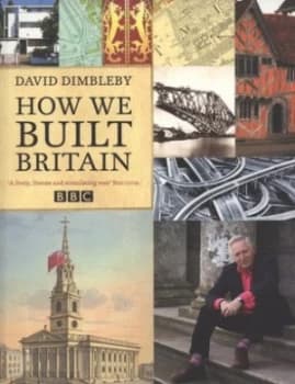 How We Built Britain by David Dimbleby Paperback