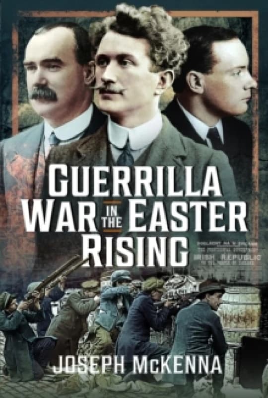 Guerrilla War in the Easter Rising Hardback