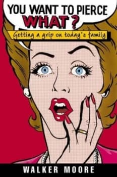 You Want to Pierce What by Walker Moore Book