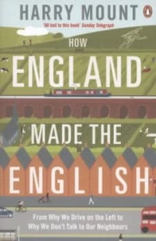How England Made the English by Harry Mount Paperback