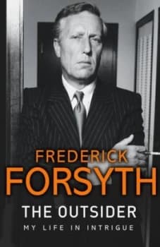 The Outsider by Frederick Forsyth Hardback