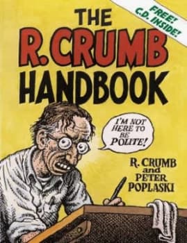 The R. Crumb Handbook by R Crumb and Peter Poplaski Hardback