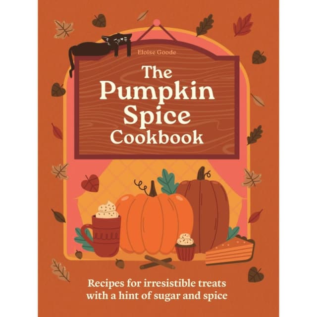 The Pumpkin Spice Cookbook. Hardback. By Eloise Goode, Eloise Goode Books