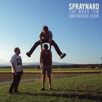 Spraynard - The Mark Tom And Patrick Show Vinyl