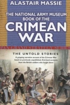 The National Army Museum Book of the Crimean War by Alastair Massie and National Army Museum Paperback