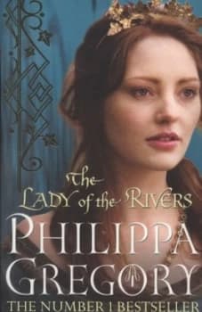 The Lady of the Rivers by Philippa Gregory Paperback