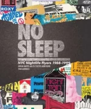 no sleep nyc nightlife flyers 1988 1999