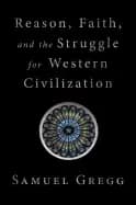 reason faith and the struggle for western civilization