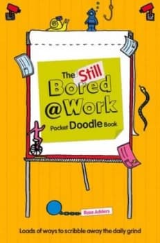 Doodle Book Still Bored at Work Pocket Edition by Rose Adders Paperback