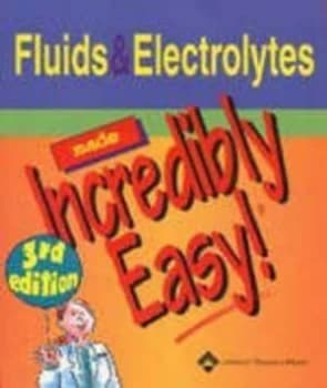 Fluids and Electrolytes Made Incredibly Easy Paperback