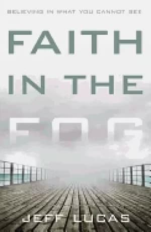 faith in the fog believing in what you cannot see