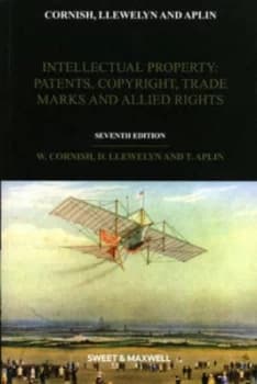 Intellectual Property by W. R Cornish and David Llewelyn and Tanya Frances Aplin Paperback