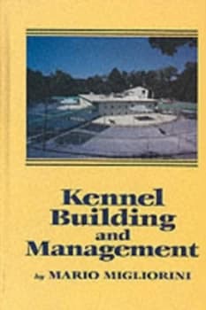 Kennel Building and Management by Mario Migliorini Hardback