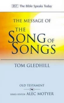 The Message of the Song of Songs by Tom Gledhill Paperback