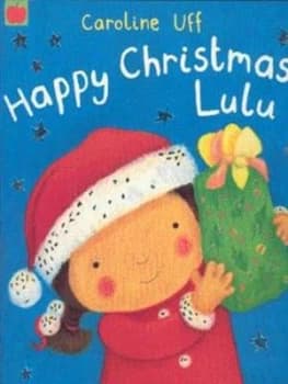 Happy Christmas Lulu by Caroline Uff Book